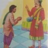 The king again overheard the sweeper's murmur and was very furious. He sent for the sweeper and asked him in a thundering voice, "What were you sayıng just now? Did you ever see me eating a melon while sitting in the toilet ?"