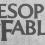 Aesop was a Greek slave who is renowned for his beast tales, popularly known as Aesop's Fables.